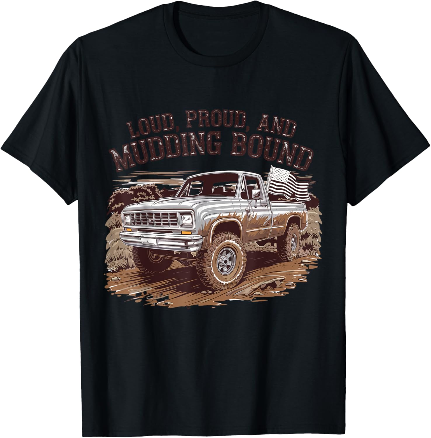 Loud Proud Mudding Bound Diesel Power Mudding Lifestyle