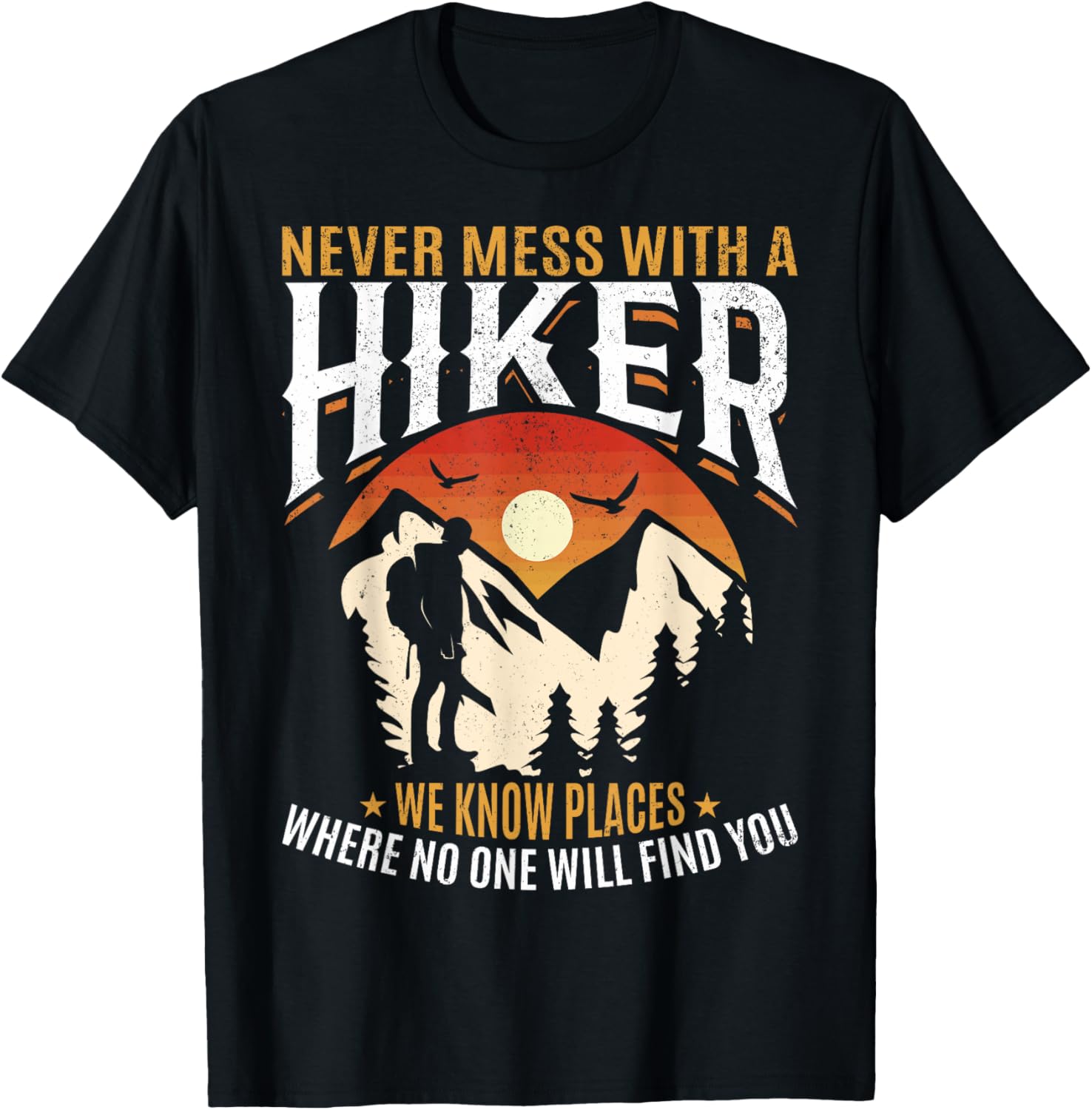 Sarcastic Hiking Lovers Hiker We Know Places Hikers Hiking