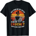 Just Pour Me My Coffee Hand Me My Crochet Funny Lover Yarn