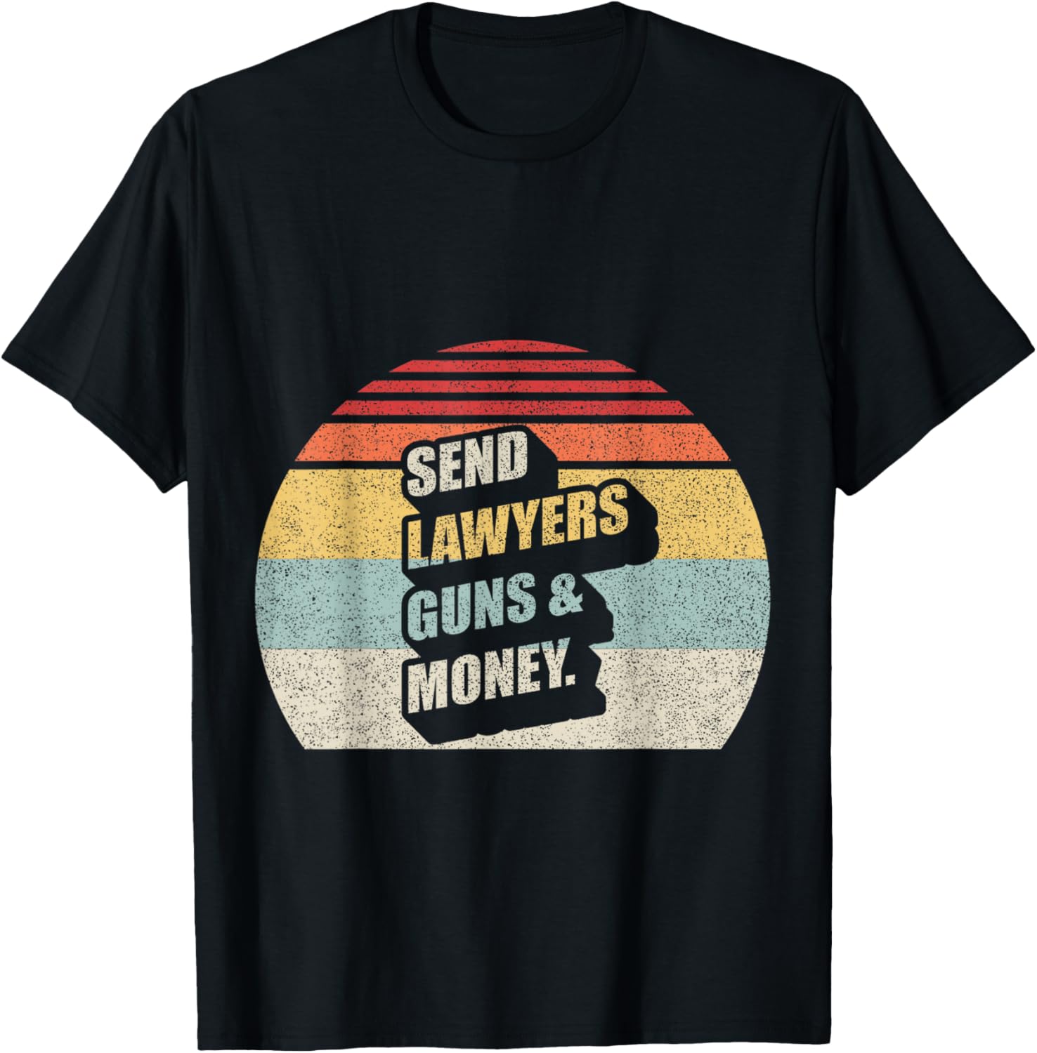 Vintage Retro Send Lawyers Guns And Money