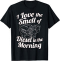 Funny I Love Smell Diesel In Morning Diesels