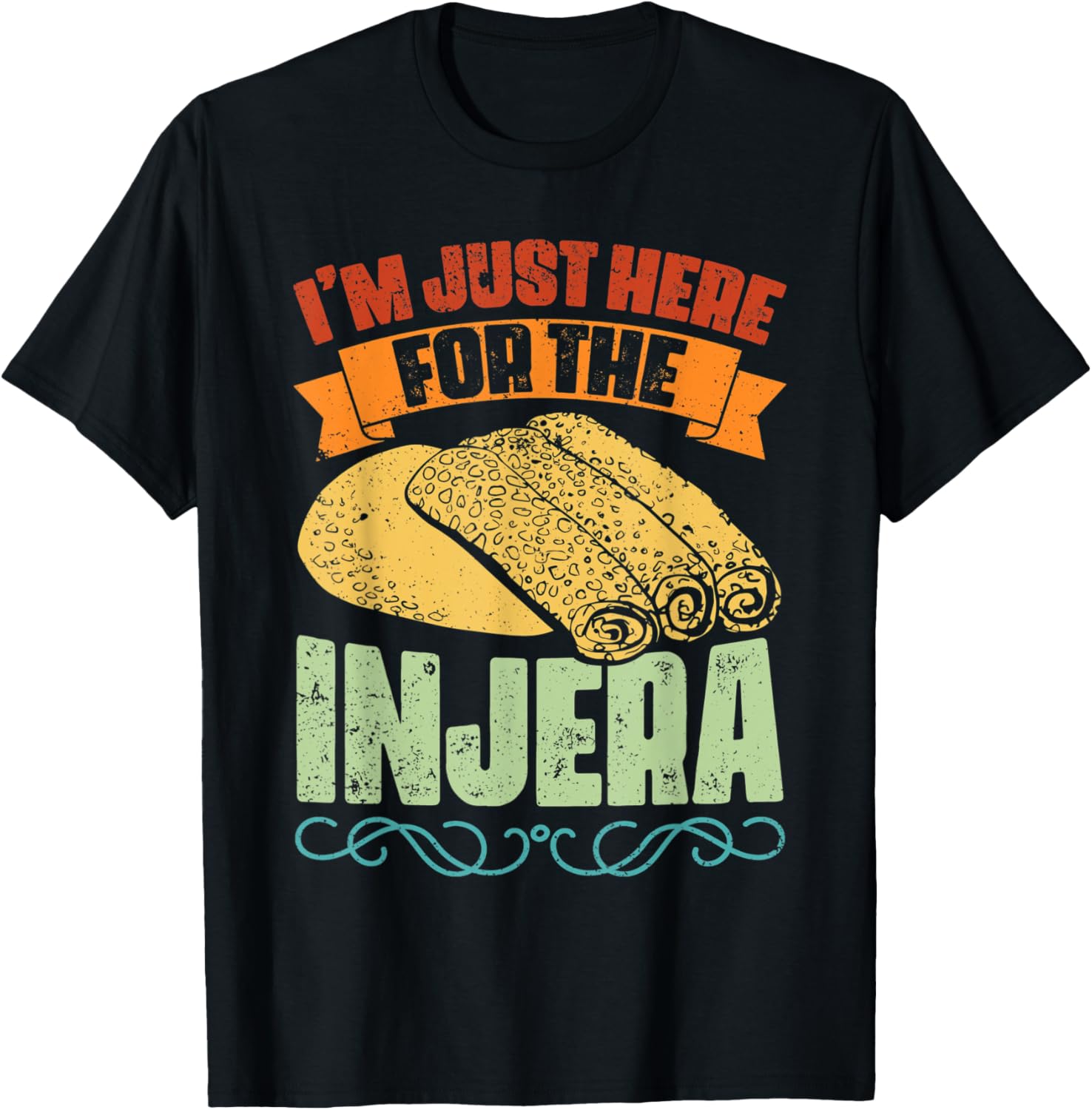 Vintage I'm Just Here For The Injera An Ethiopian Food Maker