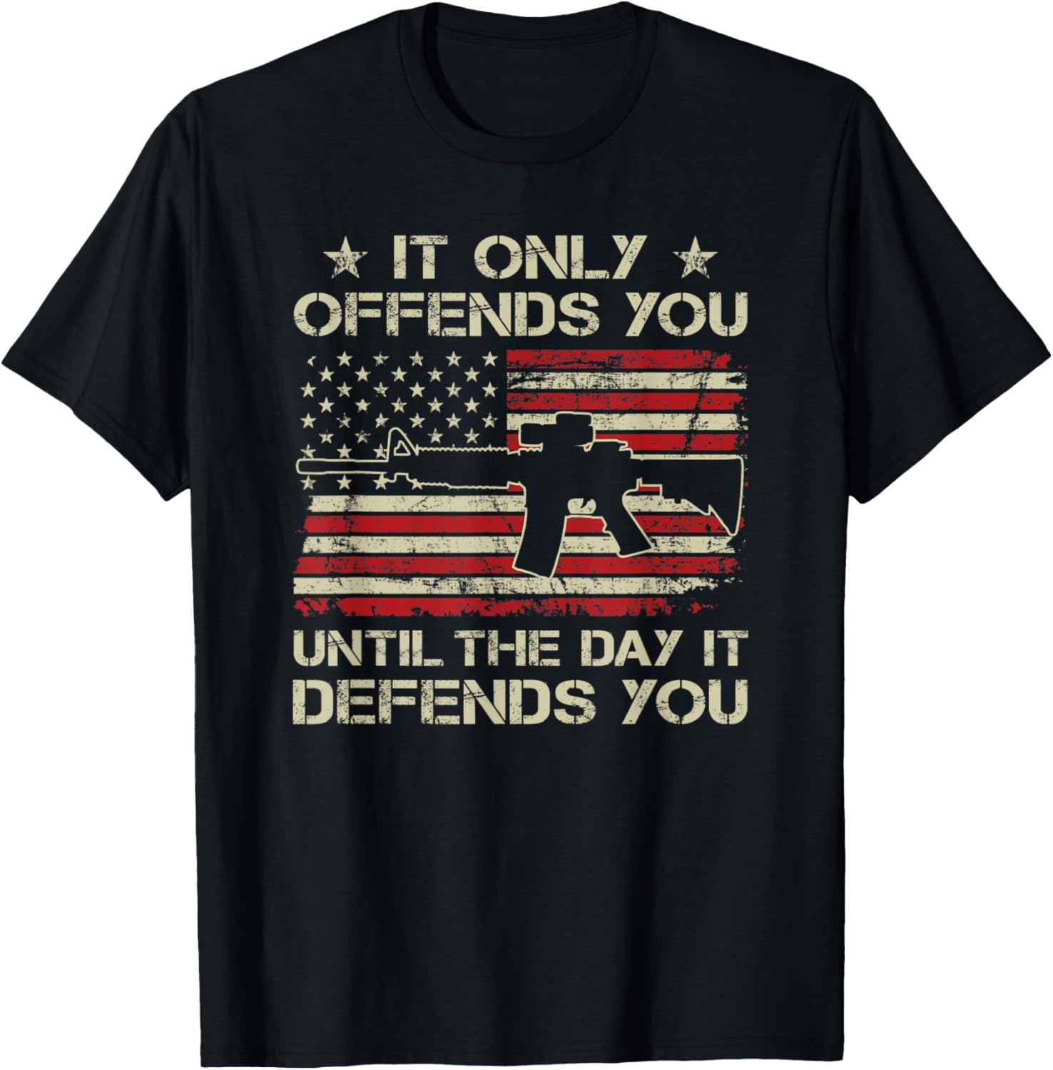 It Only Offends You Until Day It Defends You Ar15 Gun