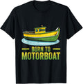 Born To Motorboat Motorboats Motor Boat Motorboating
