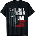 Regular Dad Trying Not To Raise Communists Funny Mens Gun