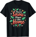 There's Snow Place Like Home Xmas Holiday Funny Christmas