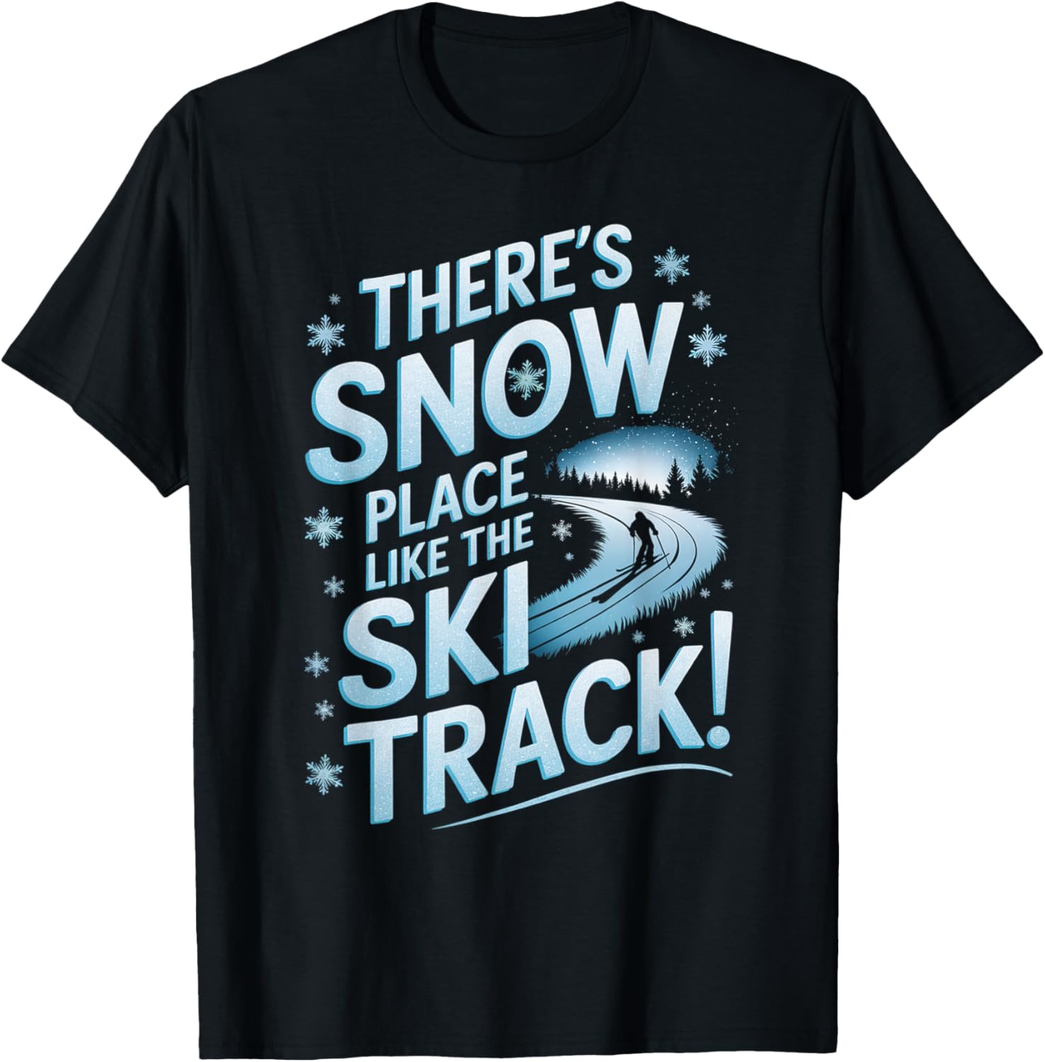 There's Snow Place Like Ski Track. Skiing Winter Season Pun