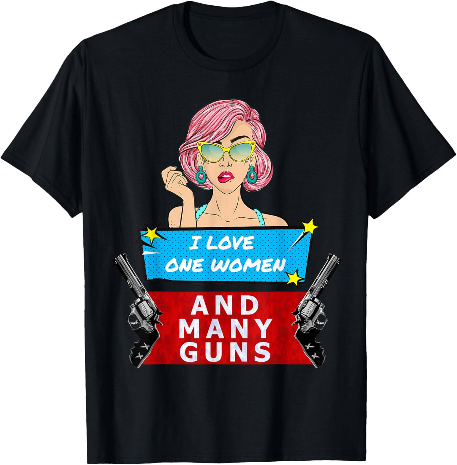 I Love One Woman Many Guns Funny Shooting