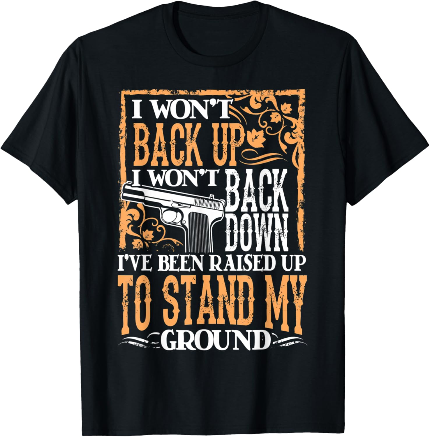 Funny Gun Lover T Shirt Raised Up To Stand My Ground