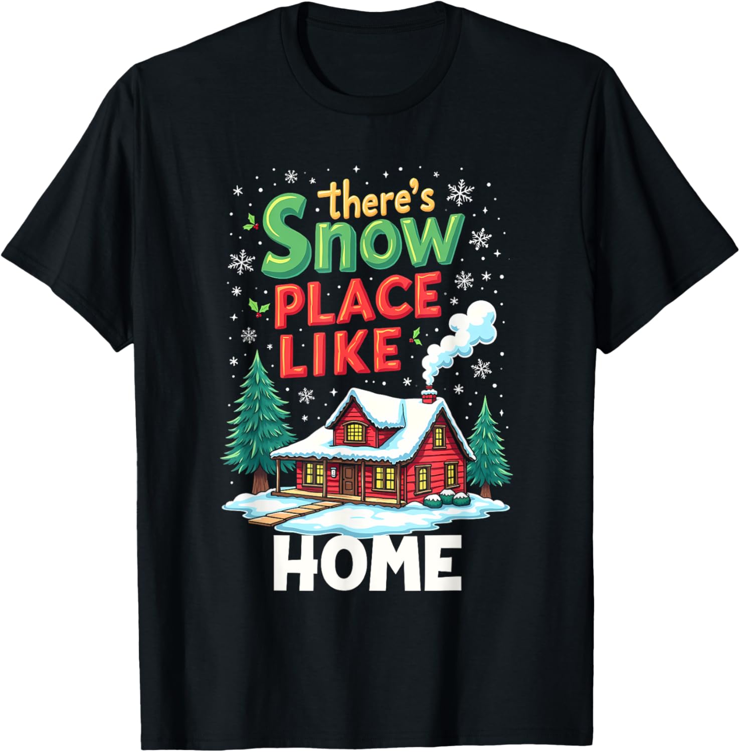 There's Snow Place Like Home Women Men Funny Christmas