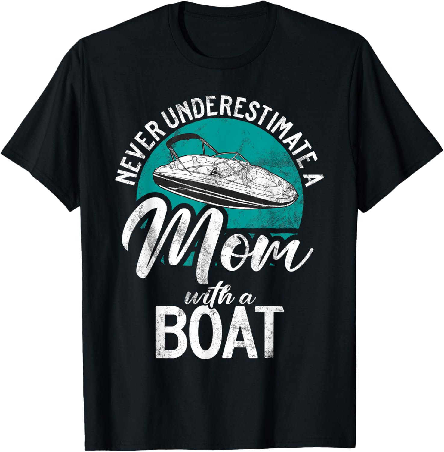 Never Underestimate A Mom A Boat Boating Mom