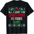 All I Want Is More Guns Hunter Gun Lover Ugly Christmas