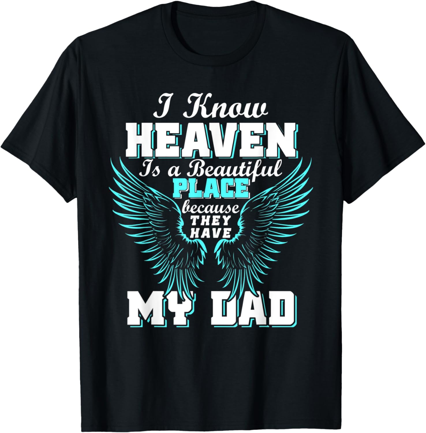 I Know Heaven Is A Beautiful Place Missing Dad