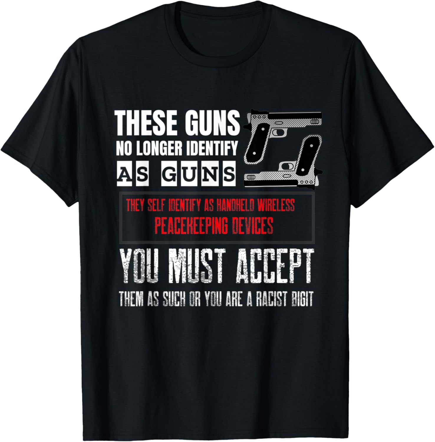 Mens These Guns No Longer Identify As Guns Funny Gun Owner Saying