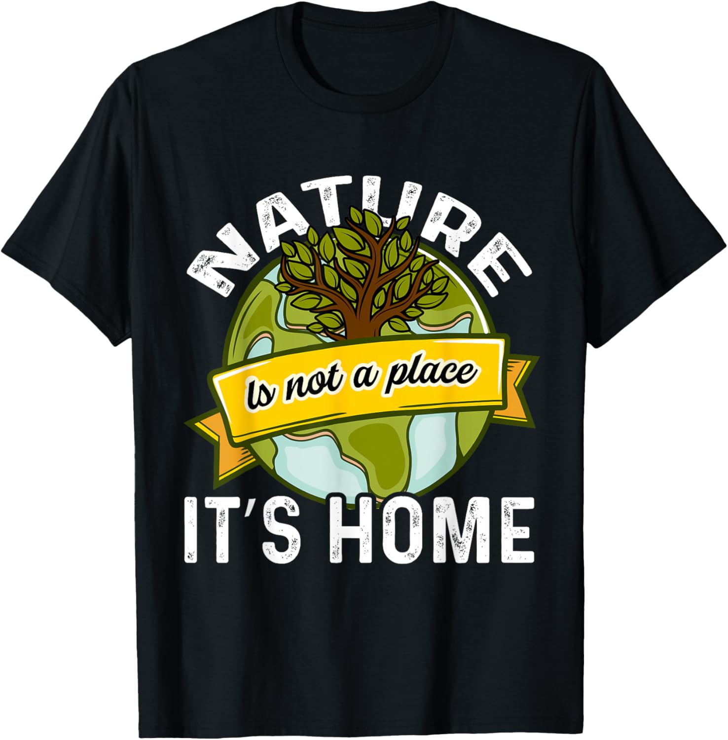 Nature Is Not a Place It's Home, Funny Earth Day Costume