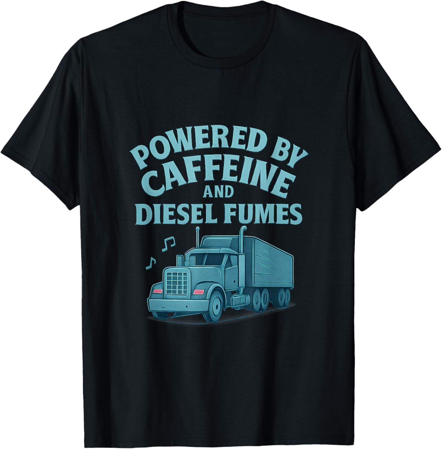 Caffeine Diesel Fumes 18 Wheeler Trucker