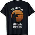 All I Need Coffee Shooting Vintage Shoot Gun Range