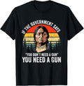 If Government Says You Dont Need A Gun Funny Quotes