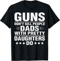 Dad Of Daughter Gun Lover 2Nd Amendment Patriot Guns Owner