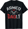 Armed Dadly Funny Deadly Father Funny Fathers Day Guns
