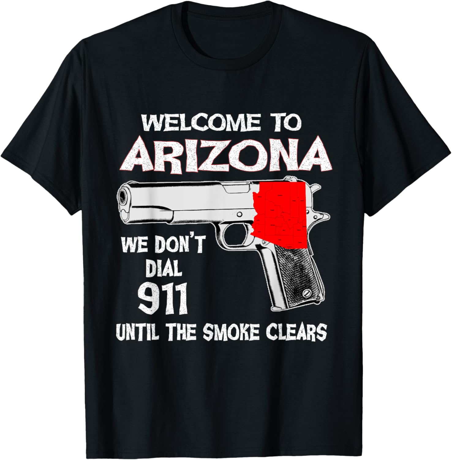 We Dont Dial 911 Welcome To Arizona T Shirt