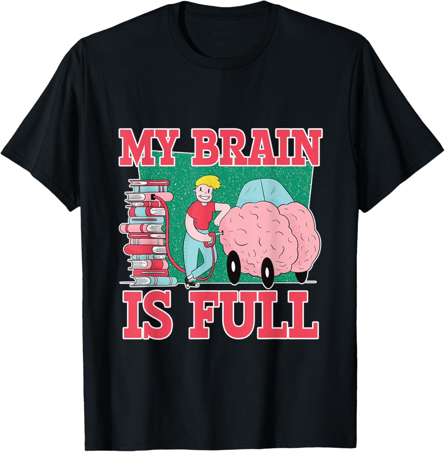 My Brain Is Full Reading Fuel Trucker Fuel