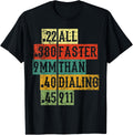 All Faster Than Dialling 911 Gun Tshirt