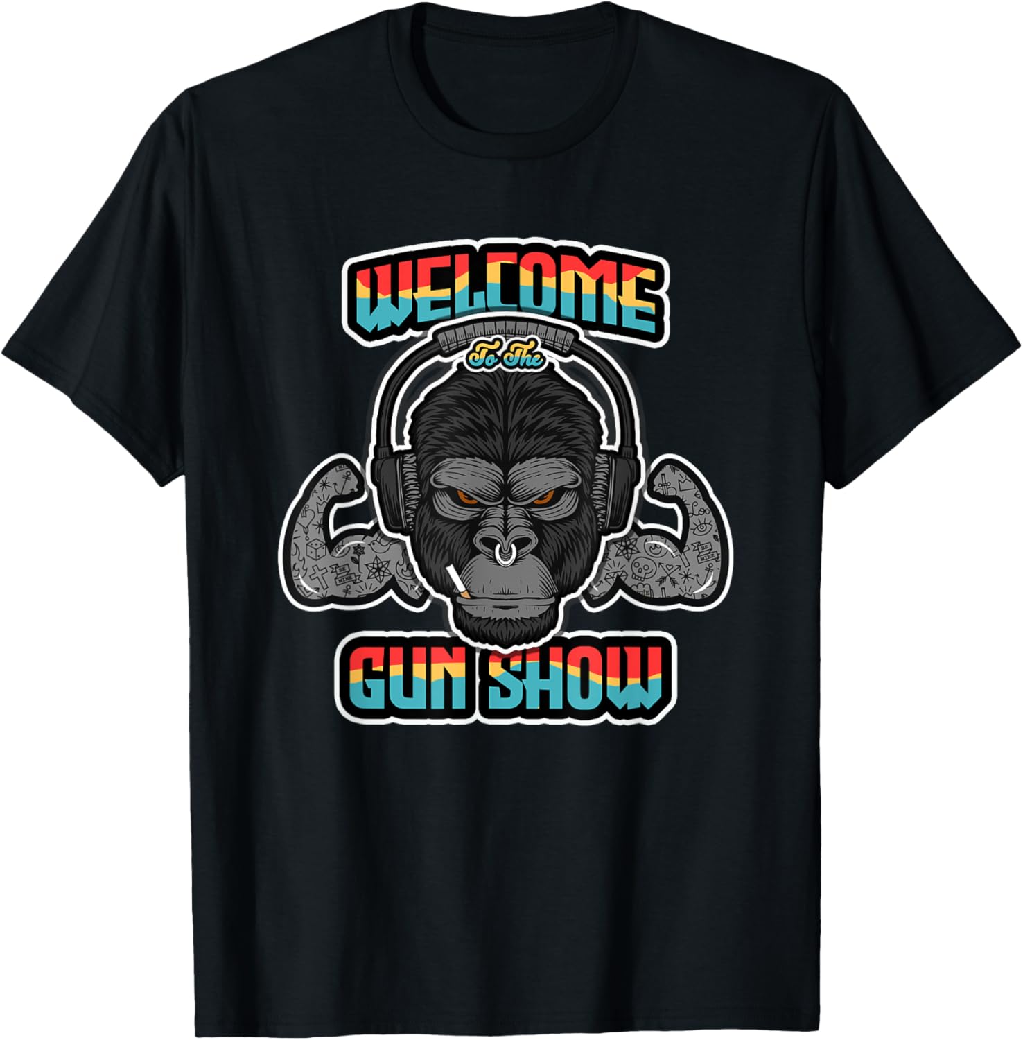 Gorilla Welcome To The Gun Show Shirt Gift