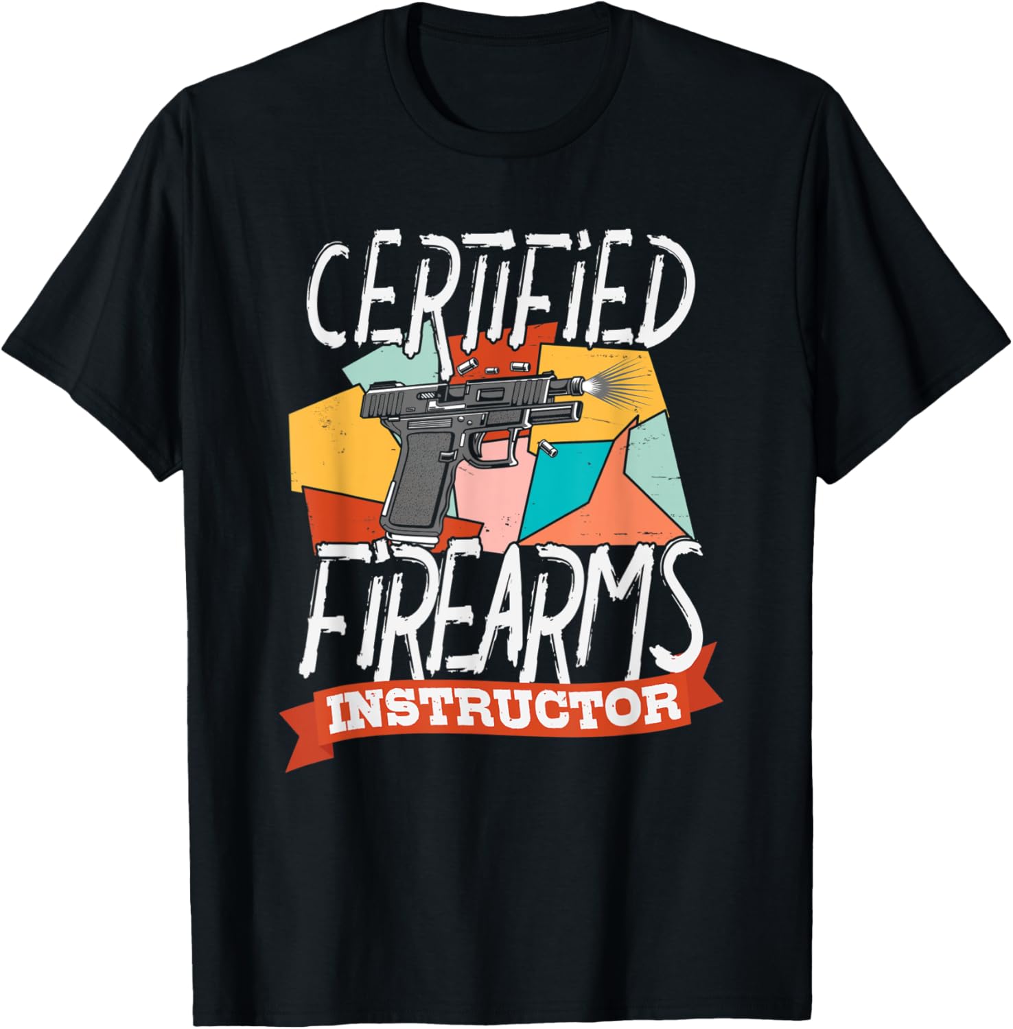 Certified Firearm Instructor Shirt Gun Weapon Lover