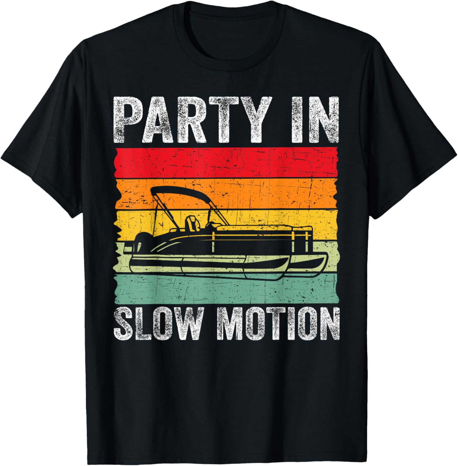 Party In Slow Motion Funny Pontoon Captain Boat