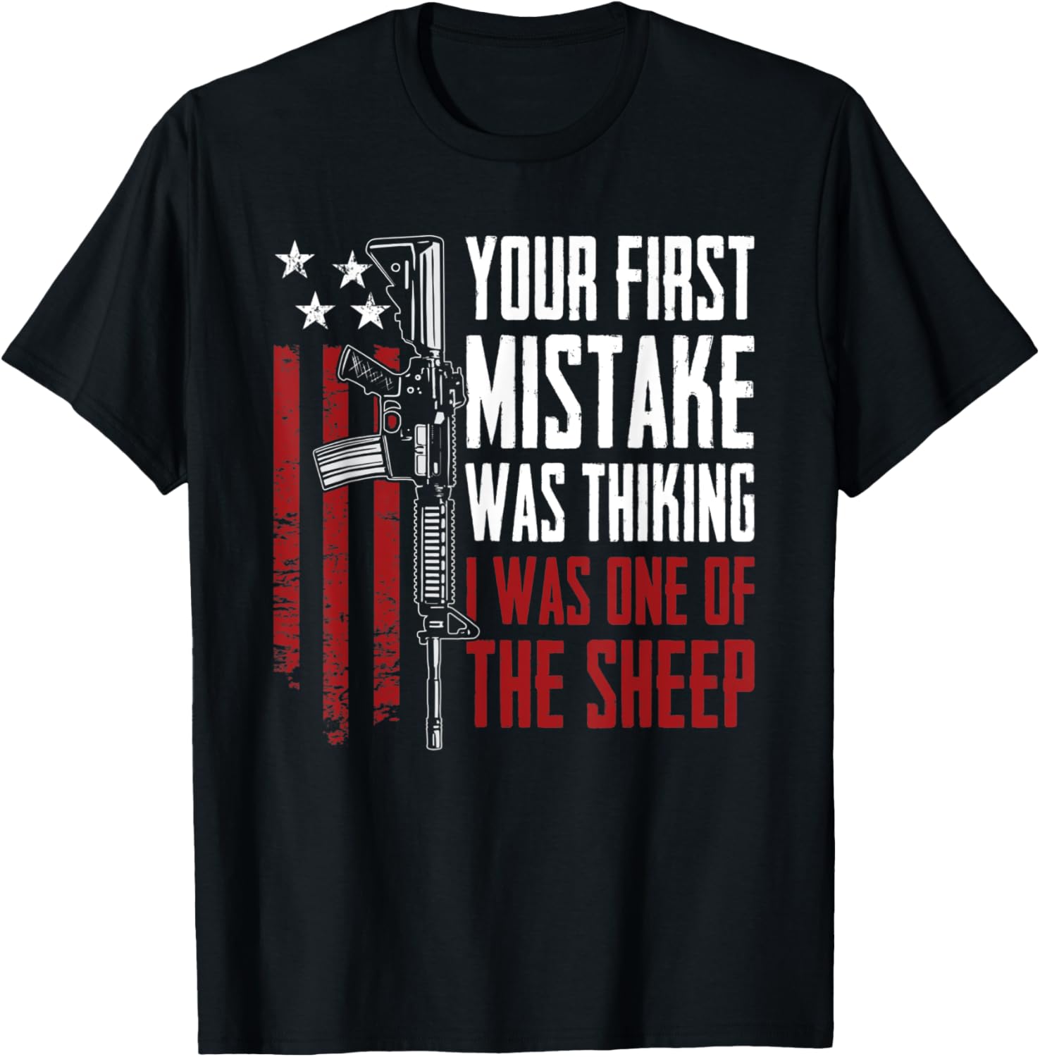 Your First Mistake Thinking I Was One Of Sheep Pro Gun