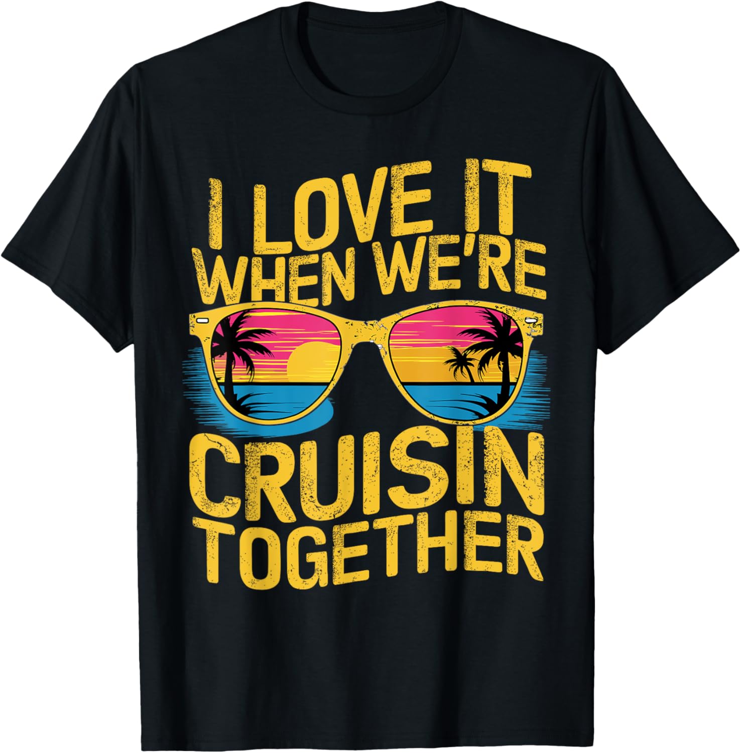I Love It When We Re Cruising Together