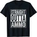 Funny Straight Outta Ammo Adult Humor Funny Gun Lover