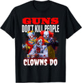 Guns Dont Kill People Clowns Do Scary Halloween