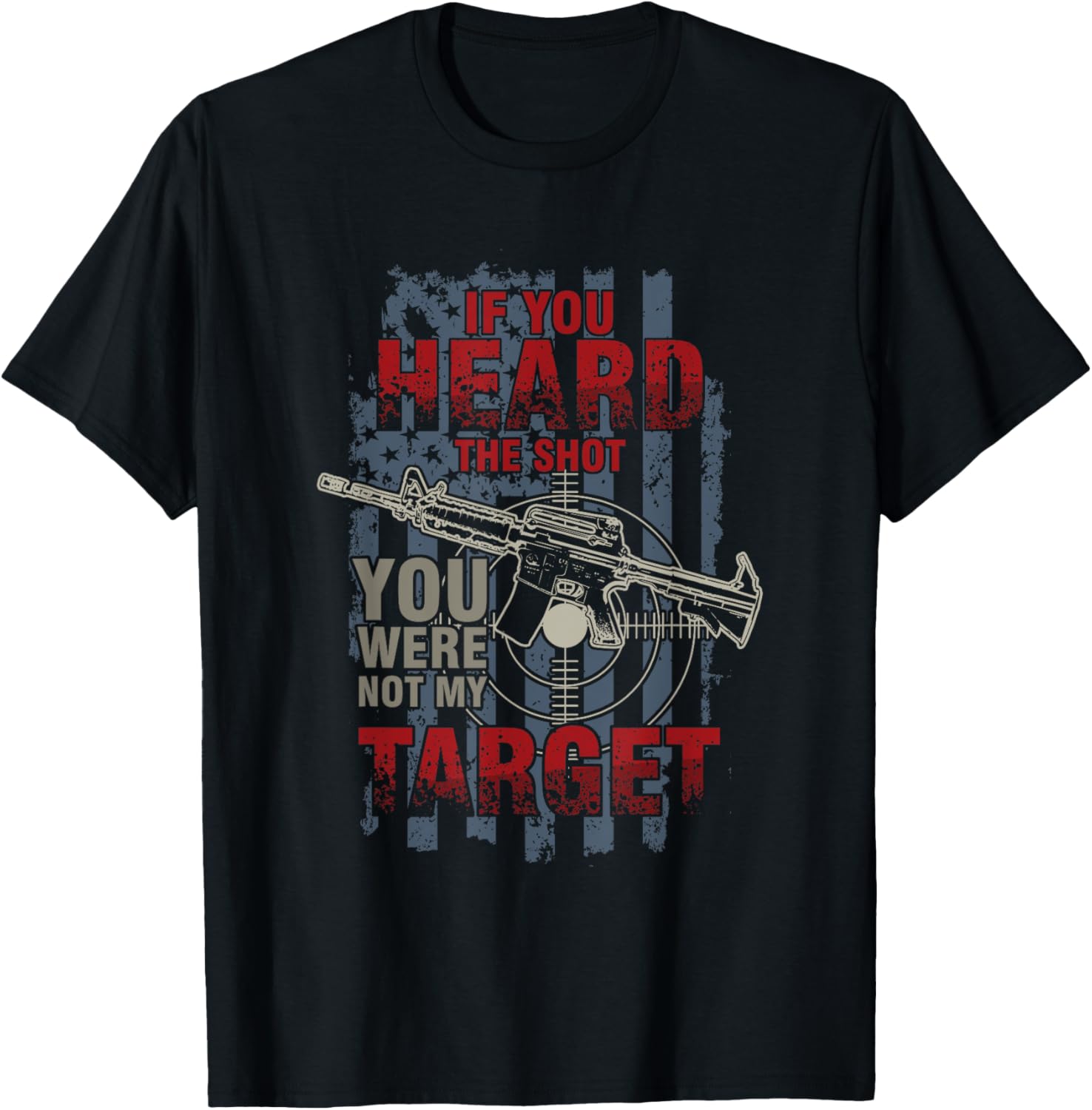 Funny Gun Lovers If You Heard My Gunshot T Shirt