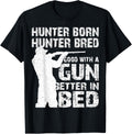 Hunter Born Hunter Bred Good With A Gun Better In Bed