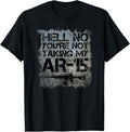 Hell No You Are Not Taking My Ar 15 Pro Gun Control