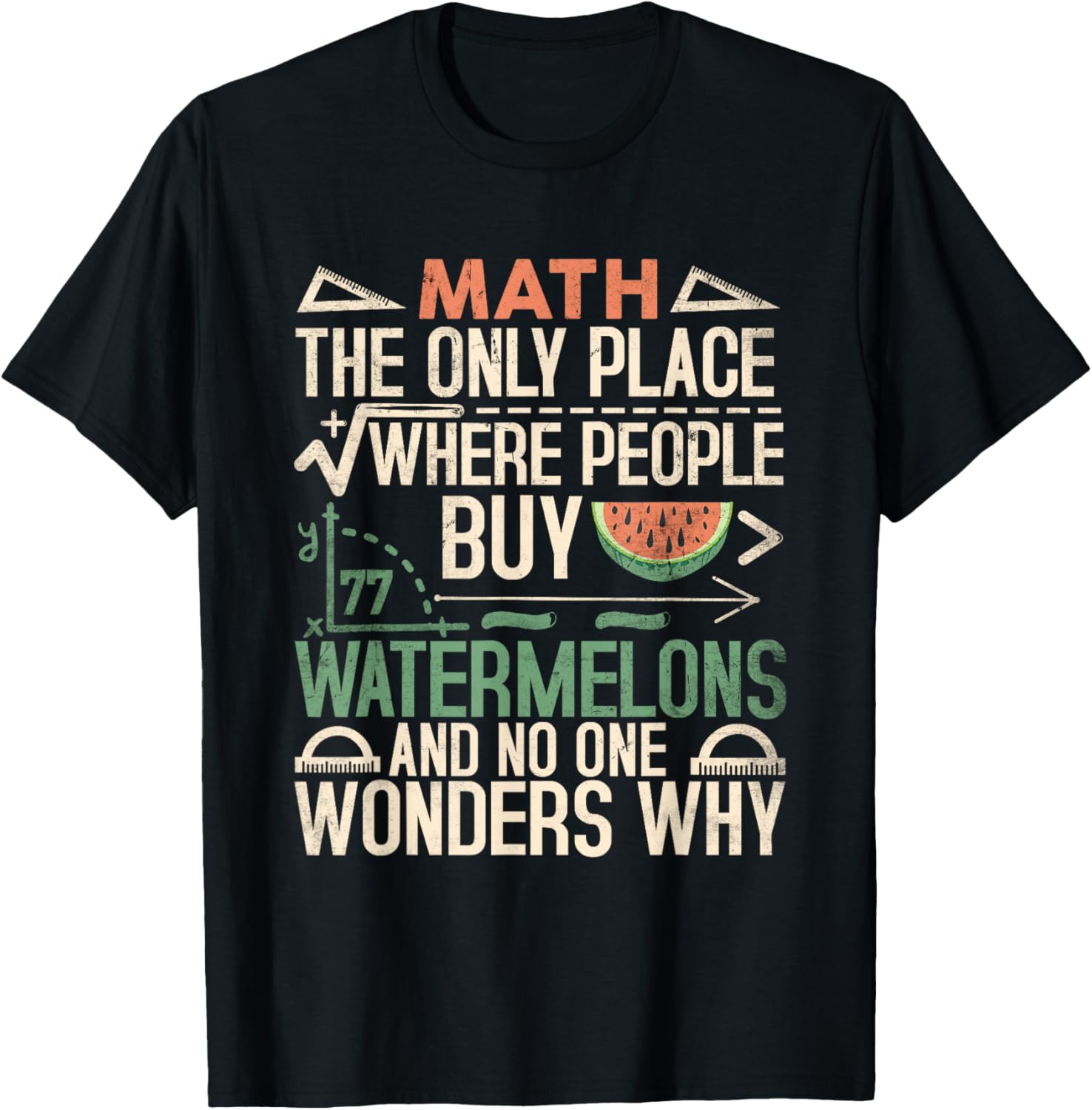 Math The Only Place Where People Buy 77 Watermelons Funny