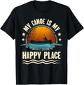 My Canoe Is My Happy Place Canoe Canoe