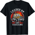Loaded Up Trucking Design Funny Trucker Diesel