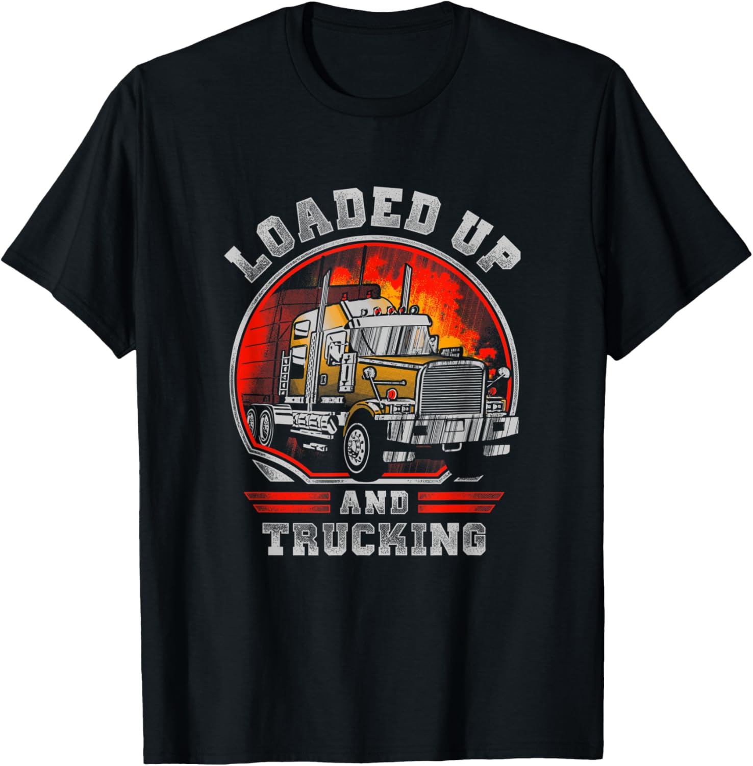 Loaded Up Trucking Design Funny Trucker Diesel