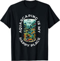 Aquascaping Is My Happy Place Quote Aquarium Lover Aquarist