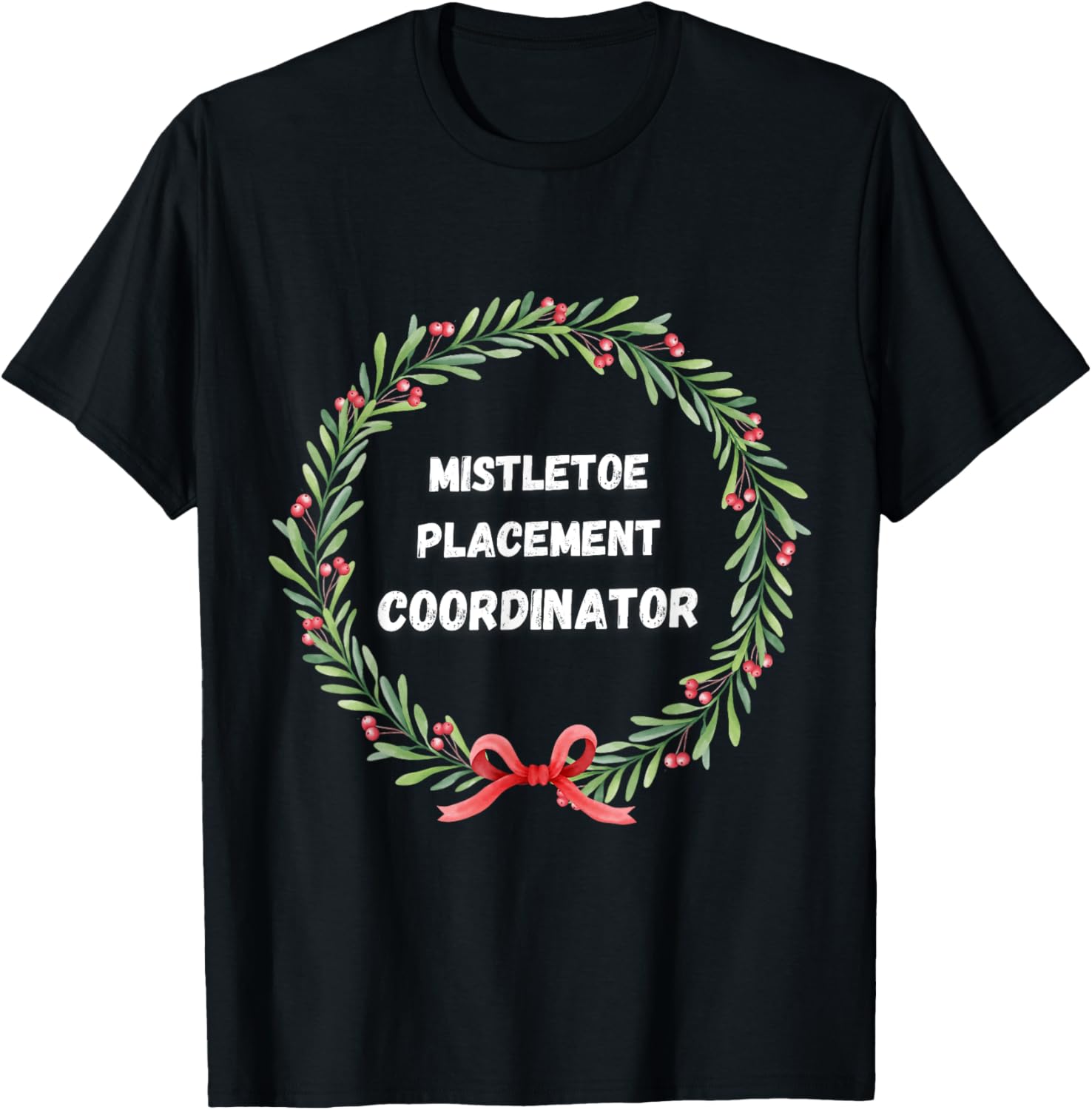 Mistletoe Placement Coordinator Funny Christmas Vacation