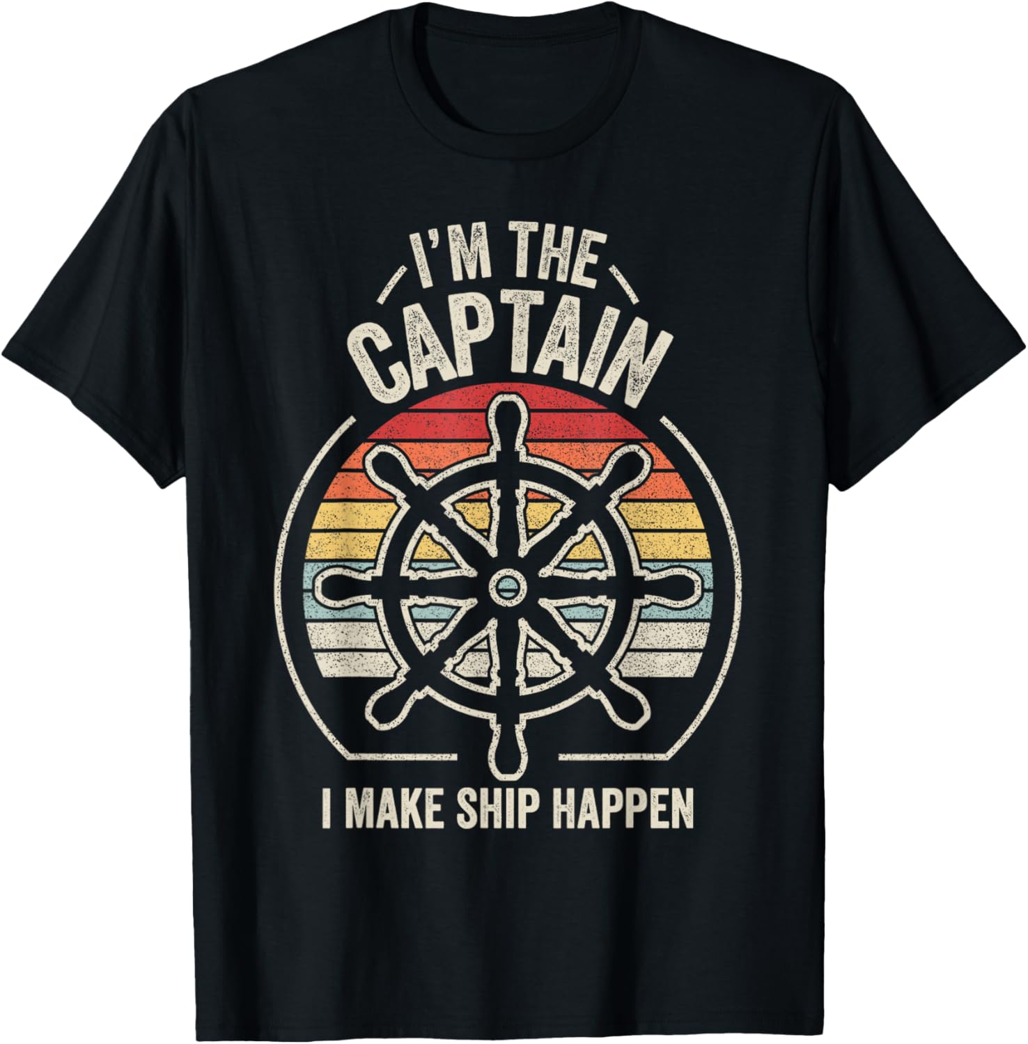 Retro I M Captain I Make Ship Happen