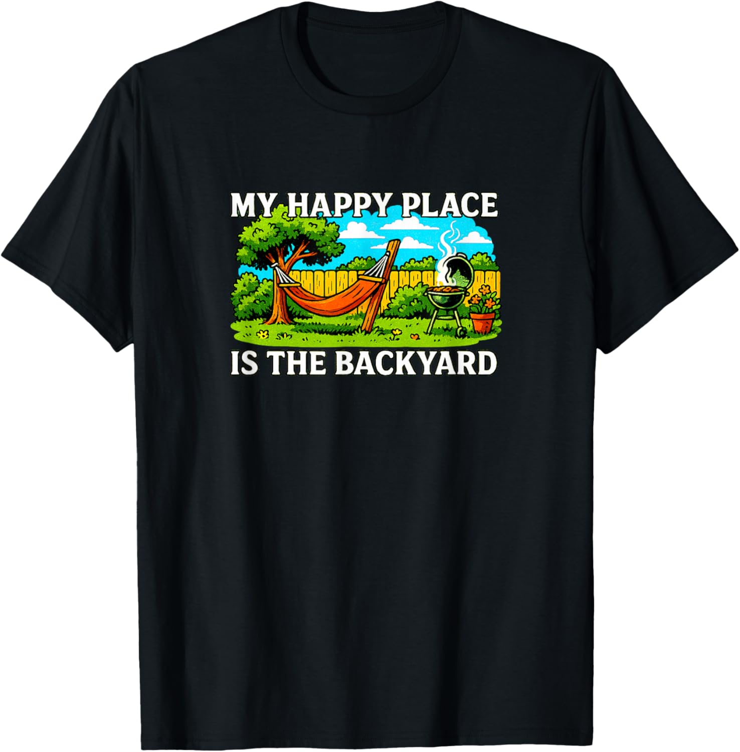 My Happy Place Is The Backyard -