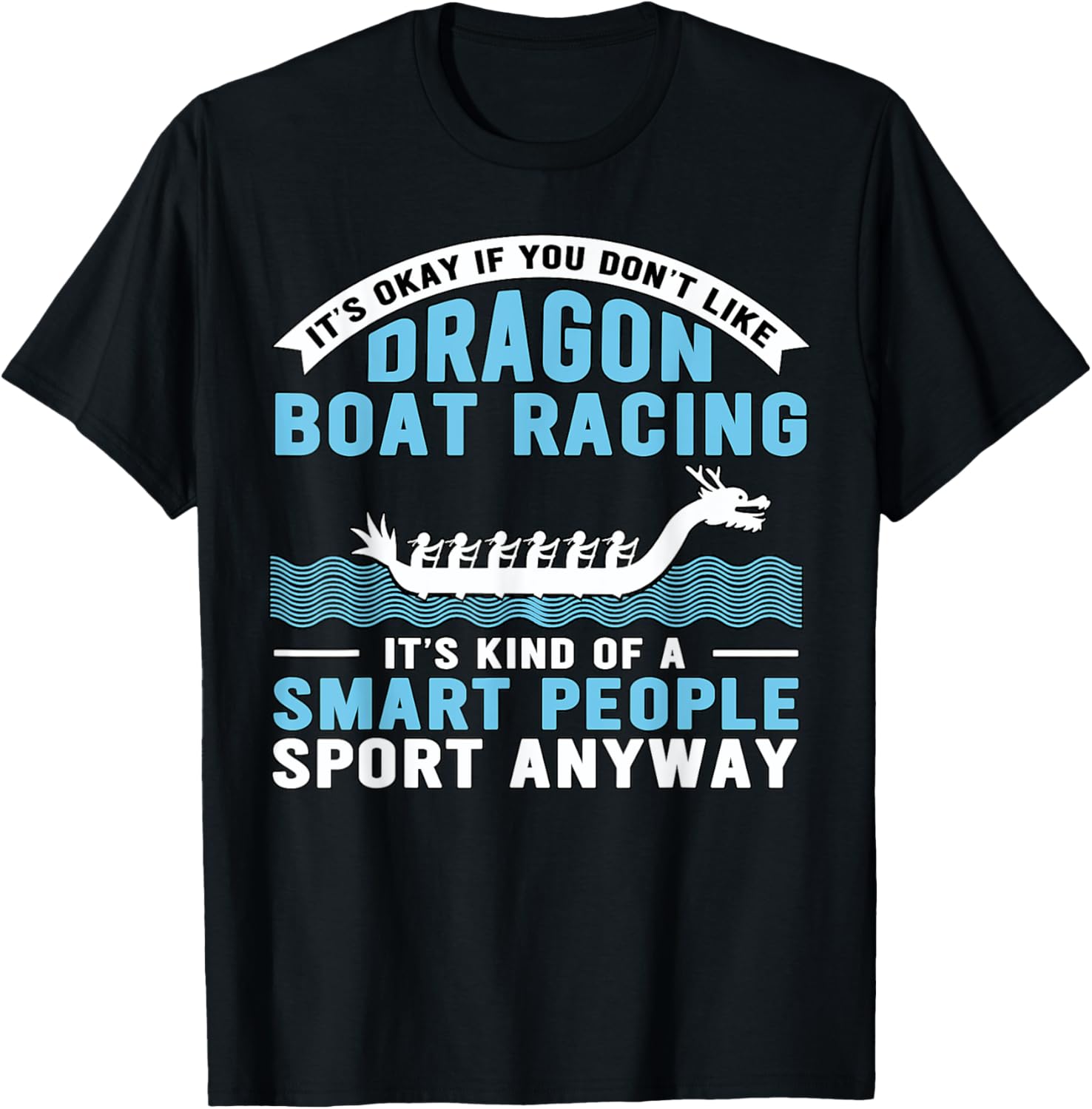 If Don Like Dragon Boat Racing Dragon Boating