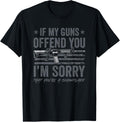 If My Guns Offend You Im Sorry Funny Usa Pro Gun Rights