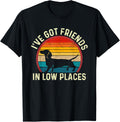 I've Got Friends In Low Places Dachshund Wiener Dog Retro Men Women Kids