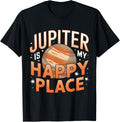 Jupiter Is My Happy Place Funny Space Lover Astronomy Tee