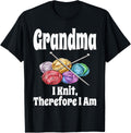 Funny Grandma I Knit Therefore I Am Knitting Crochet Yarn